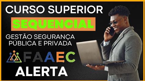 Curso Superior Sequencial De Gestão Em Segurança Pública E Privada Faaec É Confiável Youtube