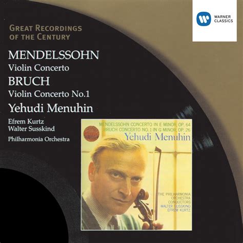 Mendelssohn Violin Concerto Bruch Violin Concerto No 1 By Yehudi