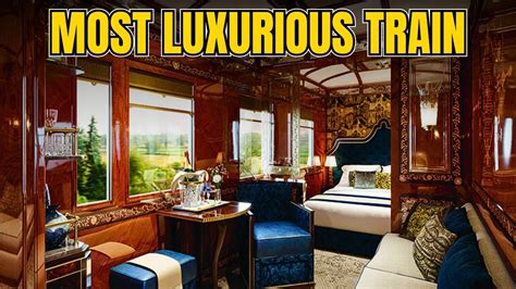 The Top Most Luxurious Trains In The World Youtube