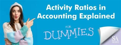 Activity Ratios In Accounting🥇 Explained For Dummies Sa Shares