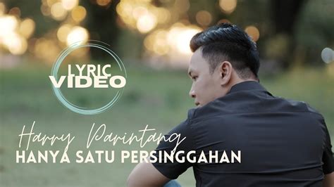 Hanya Satu Persinggahan Harry Parintang Official Lirik Video Youtube