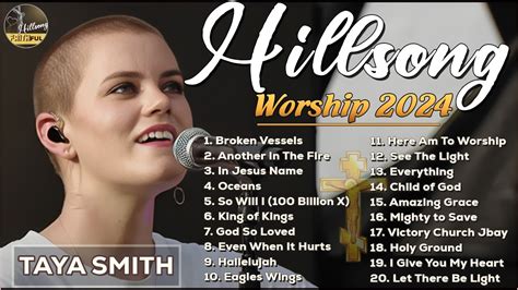 Broken Vessels🙏soulful Worship Experience Hillsongs Finest Praise Songs Collection Youtube