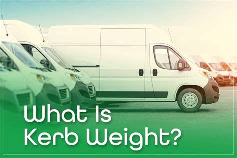 What Is Kerb Weight Guide To Meaning Types And Significance