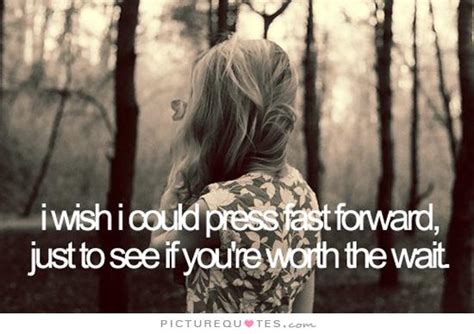 Youre Worth The Wait Quotes. QuotesGram