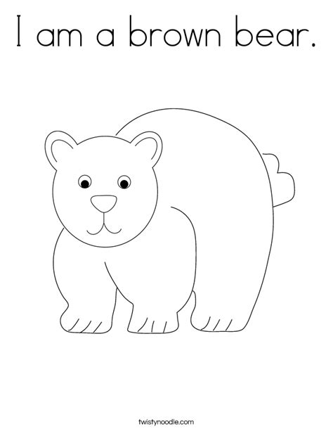 I Am A Brown Bear Coloring Page Twisty Noodle