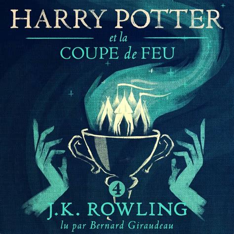 Harry Potter Et La Coupe De Feu Livre 4 Luisterboek Van J K Rowling