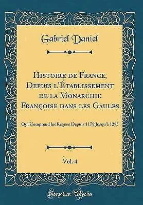 Histoire De France Depuis L Tablissement De La Monarchie Franoise Dans