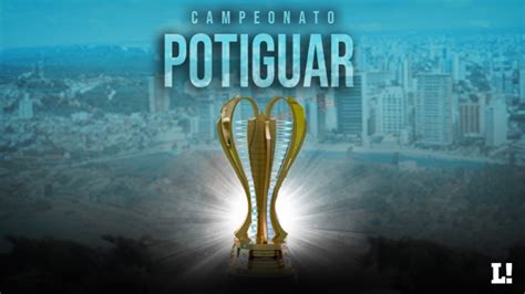 Campeonato Potiguar 2022 onde assistir tabela e mais informações