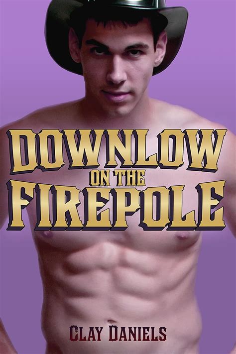 Downlow On The Firepole Gay Mm Interracial First Time Men At Work Erotica Kindle Edition