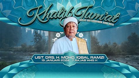 LIVE UST DRS H MOHD IQBAL ROMZI KHOTIB IMAM SHOLAT JUM AT