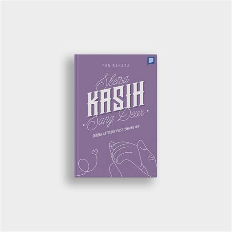 Jual Buku Sketsa Kasih Sang Dewi Antologi Puisi Tentang Ibu Shopee