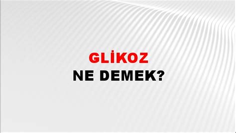 Glikoz Ne Demek Glikoz Nedir Ntvspor