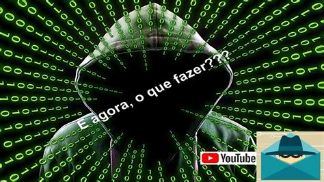 Fui Hackeado O Que Fazer Agora Youtube