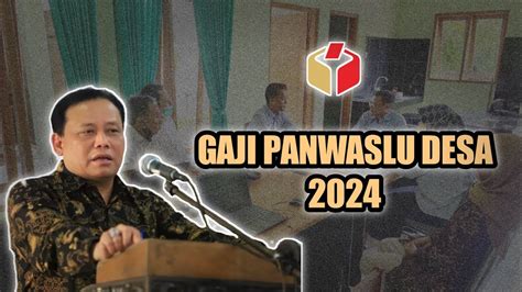 GAJI PANWASLU DESA 2024 YouTube