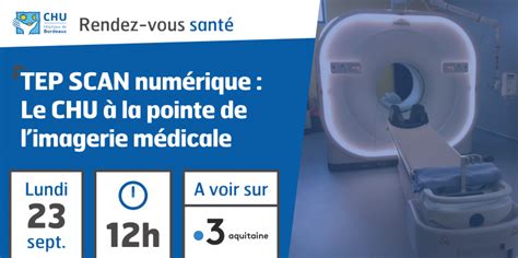 VIDEO Un TEP SCAN numérique de dernière génération au CHU