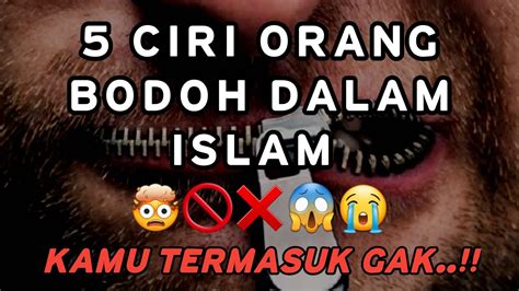 5 Ciri Orang Bodoh Dalam Islam YouTube