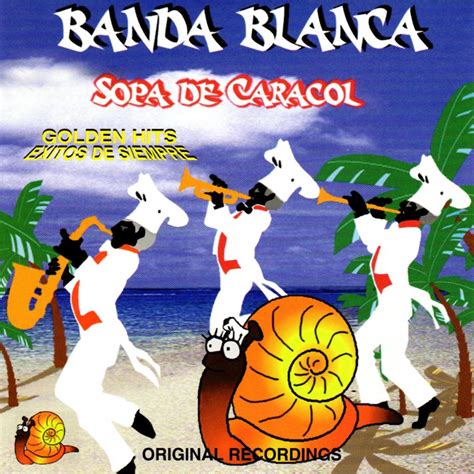 Sopa De Caracol Golden Hits Xitos De Siempre Album By Banda