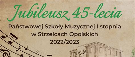 Jubileusz 45 lecia Szkoły Państwowa Szkoła Muzyczna I stopnia w