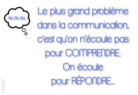 Le plus grand problème dans la communication c est qu on n écoute pas