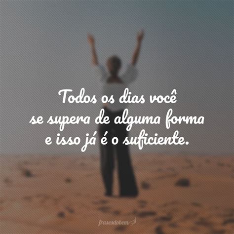 Melhores Frases De Motiva O Para Chegar Aos Seus Objetivos