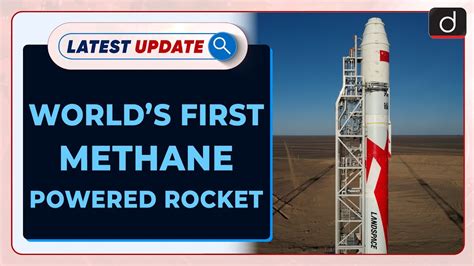 Worlds First Methane Powered Rocket Launched Latest Update Drishti