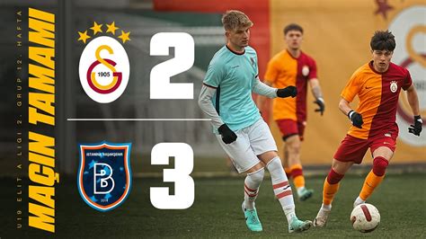 Galatasaray U19 RAMS Başakşehir U19 U19 Elit A Ligi 2 Grup 12