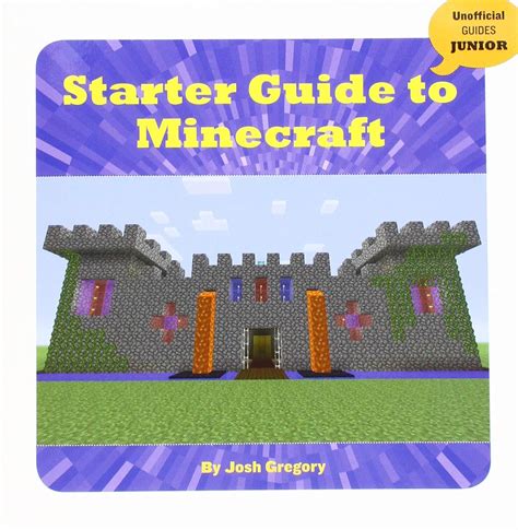 Starter Guide To Minecraft 21st Century Skills Innovation Library Unofficial Guides Ju