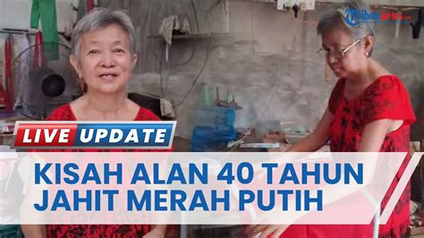 Kisah Nyonya Alan 40 Tahun Jahit Bendera Merah Putih Di Bintan Masih