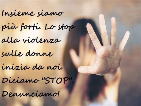 Violenza Sulle Donne Frasi E Immagini Per Dire Basta Al Femminicidio