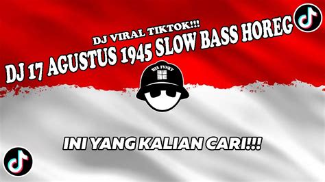 Dj Agustus Versi Full Bass Horeg Spesial Hari Kemerdekaan