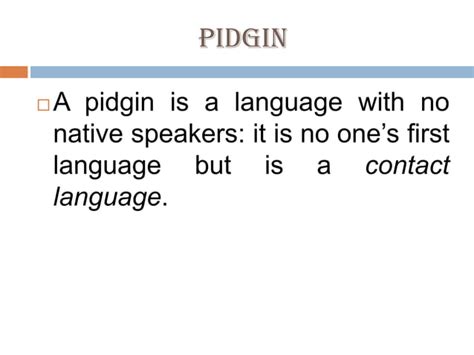 Pidgins and creoles