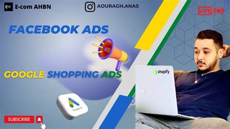 Anas Aouragh Facebook Ads Vs Google Shopping Ads Youtube