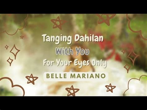 Tanging Dahilan With You And For Your Eyes Only Belle Mariano