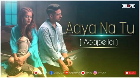 Aaya Na Tu Arjun Kanungo Momina Mustehsan Acapella Song Youtube