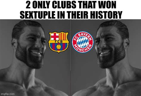 FC Barcelona FC Bayern München GigaChads meme Imgflip