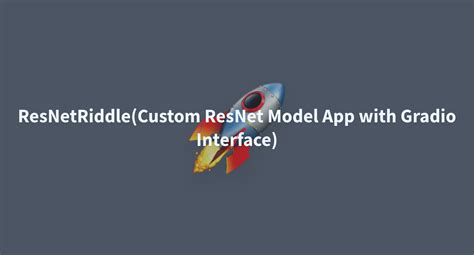 Resnetriddle Custom Resnet Model App With Gradio Interface A Hugging