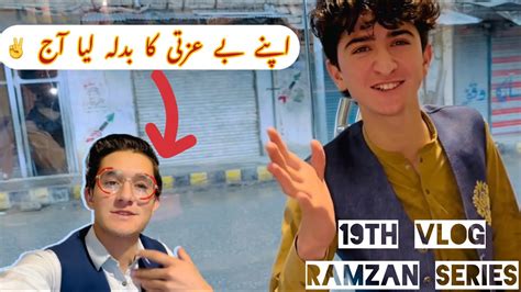 Th Vlog Of Ramzan Series Noor Sahil Vlogs Revenge Youtube