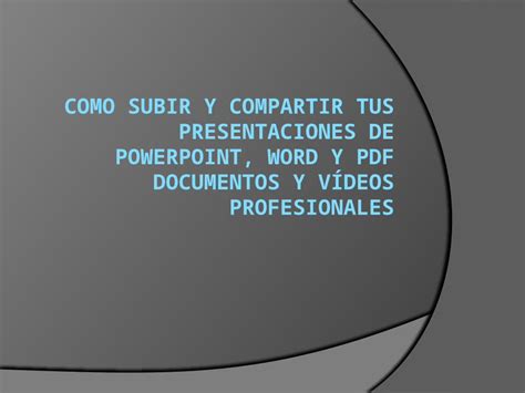 Pptx Como Subir Y Compartir Tus Presentaciones De Power Point