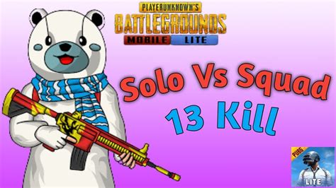 Solo Vs Squad Pubg Mobile Lite Gameplay। 13 Kill Youtube