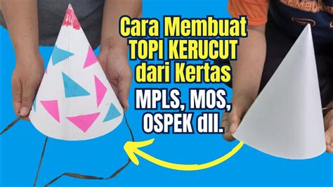 Cara Membuat Topi Kerucut Dari Kertas Karton Untuk Mpls Mudah Youtube