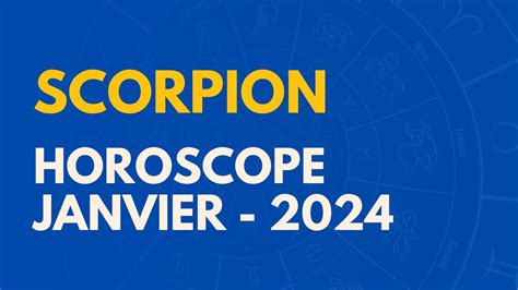 SCORPION JANVIER 2024 VOTRE HOROSCOPE YouTube