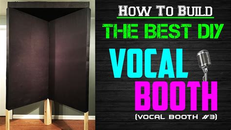 How To Build The Best Diy Vocal Booth Vocal Booth 3 Youtube