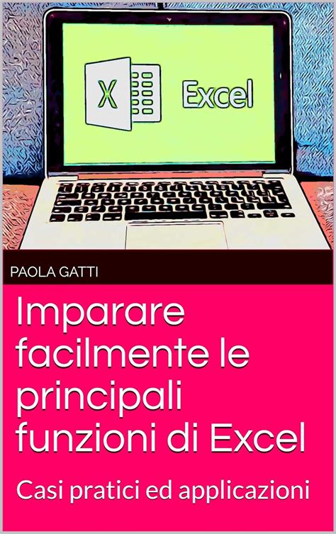 Amazon Imparare Facilmente Le Principali Funzioni Di Excel Casi