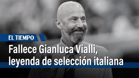 Gianluca Vialli muere leyenda y amuleto de la Selección de Italia