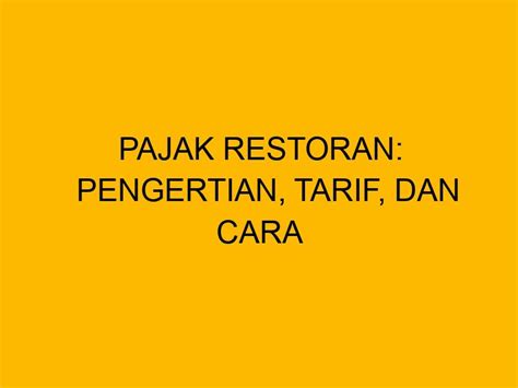 Pajak Restoran Pengertian Tarif Dan Cara Menghitungnya