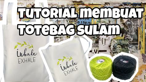 Tutorial Membuat Hiasan Totebag Sulam Youtube