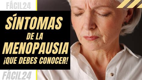 Sintomas Dela Menopausia A Qu Edad Comienza Y Cu Nto Dura