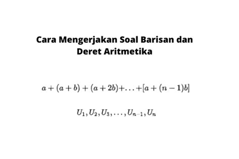 Cara Mengerjakan Barisan Dan Deret Aritmetika