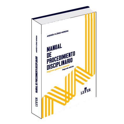 Manual de procedimiento disciplinario Régimen general y especial Dattley