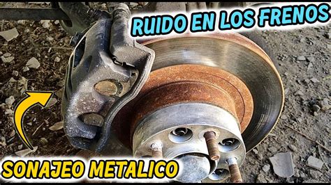 Como Quitar El Ruido Metalico Golpeteo En Los Calipers Sistema De